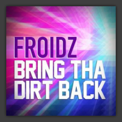 Bring Tha Dirt Back