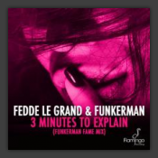 3 Minutes To Explain (Funkerman Fame Mix)