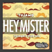 Hey Mister (Tujamo Club Mix)