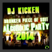 Drunken Piece Of Shit (Alcoholic Party 2014) (Main Bundle)