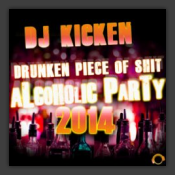 Drunken Piece Of Shit (Alcoholic Party 2014) (Remix Bundle)