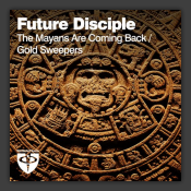 The Mayans Are Coming Back / Gold Sweepers