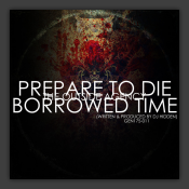 Prepare To Die / Borrowed Time