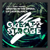 Opiates in the Opera / La Casa Blanca