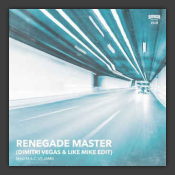 Renegade Master (Dimitri Vegas & Like Mike Edit)