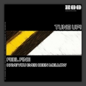 Feel Fine / Have You Ever Been Mellow