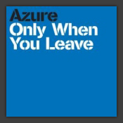 Only When You Leave
